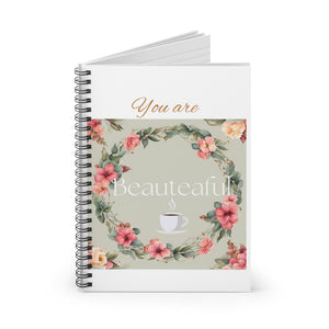 Inspirational Floral Spiral Notebook - "You are Beauteaful"