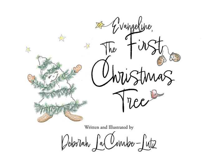 Evangeline, The First Christmas Tree! Introducing a new family Christmas Classic