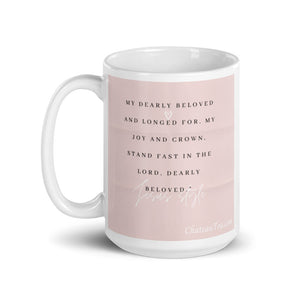 Beloved Tea Mug in the "Beloved series"-  My dearly beloves and longer for..."